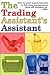 The Trading Assistant's Assistant: How to Start a Part-time Job or Full-time Consignment Drop-off Business on Ebay