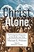 Christ Alone by Michael E. Wittmer