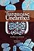 Turquoise Unearthed by Joe P. Lowry