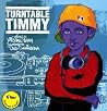 TURNTABLE TIMMY TURNTABLE TIMMY