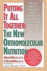 Putting It All Together: The New Orthomolecular Nutrition