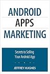 Android Apps Marketing: Secrets to Selling Your Android App