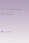 The Carver Chronotope: Contextualizing Raymond Carver (Studies in Major Literary Authors)
