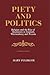 Piety and Politics: Religion and the Rise of Absolutism in England, Wurttemberg and Prussia (Cambridge Paperback Library) (Volume 0)