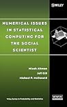 Numerical Issues in Statistical Computing for the Social Scientist (Wiley Series in Probability and Statistics)
