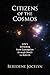 Citizens of the Cosmos: Life's Unfolding from Conception through Death to Rebirth