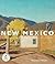 New Mexico: Celebrating the Land of Enchantment