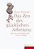 Das Zen des glücklichen Arbeitens. Mehr Sinn und Zufriedenhei... by Peter   Steiner