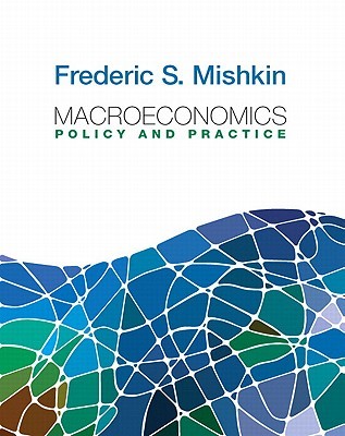 Macroeconomics: Policy and Practice (Pearson Series in Economics)