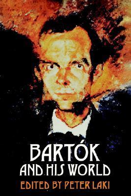 Bartók and his world (Paperback)
