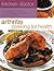 Arthritis Cooking for Health: Over 50 delicious recipes designed to relieve the symptoms of arthritis (Kitchen Doctor)