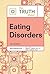 The Truth About Eating Disorders