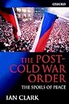 The Post-Cold War Order: The Spoils of Peace