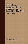 Locke's Essay Concerning Human Understanding, Books II and IV With Omissions