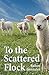 To the Scattered Flock