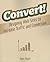 Convert!: Designing Web Sit...
