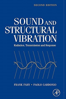 Sound and Structural Vibration: Radiation, Transmission and Response (Paperback)