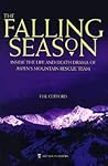 The Falling Season: Inside the Life and Death Drama of Aspen's Mountain Rescue Team The Falling Season: Inside the Life and Death Drama of Aspen's Mountain Rescue Team