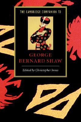 The Cambridge Companion to George Bernard Shaw (Cambridge Companions to Literature) (Volume 0)