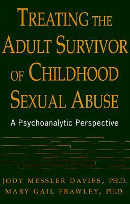 Treating The Adult Survivor Of Childhood Sexual Abuse: A Psychoanalytic Perspective (Hardcover)