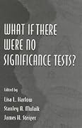 What If There Were No Significance Tests?