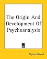 The Origin and Development of Psychoanalysis by Sigmund Freud