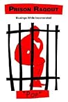 Prison Ragout: Musings While Incarcerated Prison Ragout: Musings While Incarcerated