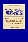 North Carolina Planters and Their Children, 1800--1860