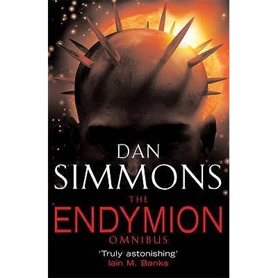 The Endymion Omnibus Hyperion Cantos 3 4 By Dan Simmons