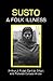 Susto: A Folk Illness (Comparative Studies of Health Systems and Medical Care) (Volume 12)