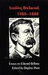 Looking Backward, 1988-1888: Essays on Edward Bellamy Looking Backward, 1988-1888: Essays on Edward Bellamy