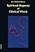 Spiritual Aspects of Clinical Work