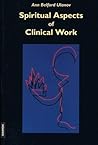 Spiritual Aspects of Clinical Work Spiritual Aspects of Clinical Work