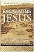 Excavating Jesus: Beneath the Stones, Behind the Texts