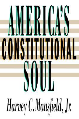 America's Constitutional Soul (The Johns Hopkins Series in Constitutional Thought)