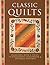 Classic Quilts: Tradition with a Twist: 13 Sensational Patchwork & Applique Patterns
