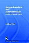 Between Capital and Land (Israeli History, Politics and Society)
