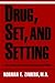 Drug, Set, and Setting: The Basis for Controlled Intoxicant Use