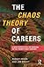 The Chaos Theory of Careers by Robert Pryor