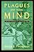 Plagues of the Mind: The New Epidemic of False Knowledge