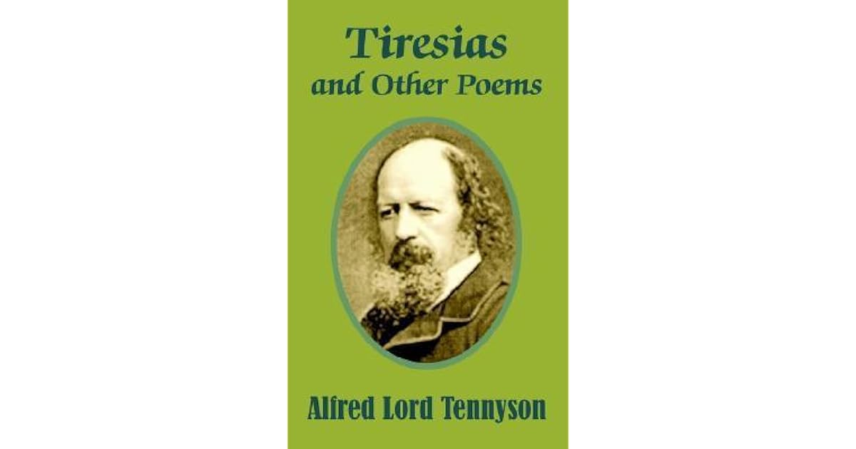 Tiresias and Other Poems by Alfred Tennyson
