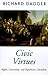 Civic Virtues: Rights, Citizenship, and Republican Liberalism (Oxford Political Theory)