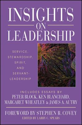 Insights on Leadership: Service, Stewardship, Spirit, and Servant-Leadership (Hardcover)