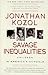 Savage Inequalities by Jonathan Kozol