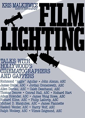 Film Lighting: Talks with Hollywood's Cinematographers and Gaffers (Paperback)