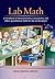 Lab Math: A Handbook of Measurements, Calculations, and Other Quantitative Skills Fo R Use at the Bench