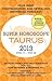Taurus (Super Horoscopes 2013)