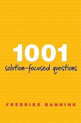 1001 Solution-Focused Questions: Handbook for Solution-Focused Interviewing (A Norton Professional Book)