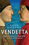 Vendetta: High Art and Low Cunning at the Birth of the Renaissance Vendetta: High Art and Low Cunning at the Birth of the Renaissance