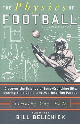 The Physics of Football: Discover the Science of Bone-Crunching Hits, Soaring Field Goals, and Awe-Inspiring Passes (Paperback)